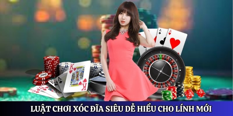 Luật chơi xóc đĩa siêu dễ hiểu cho lính mới